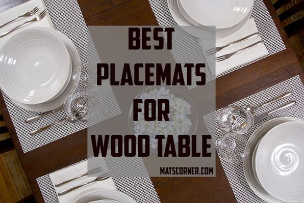 Top 10 Best Placemats for Wood Table