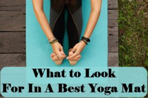 What to Look For In A Best Yoga Mat [Buyer's Guide]