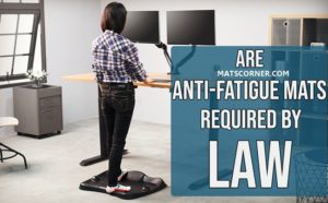 Are Anti Fatigue Mats Required By Law