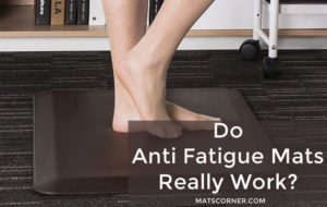 Do Anti Fatigue Mats Really Work?