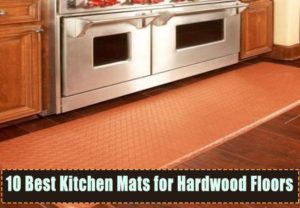 Top 10 Best Kitchen Mats for Hardwood Floors