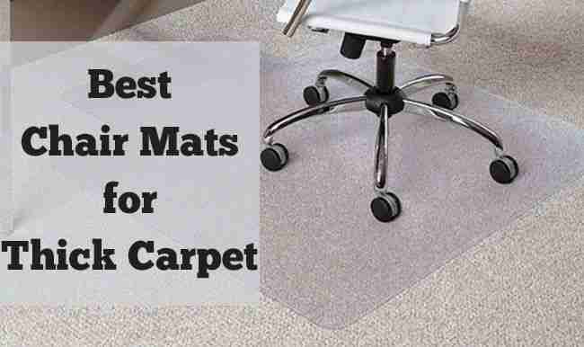 10 Best Chair Mat for Thick Carpet / High Pile Carpets
