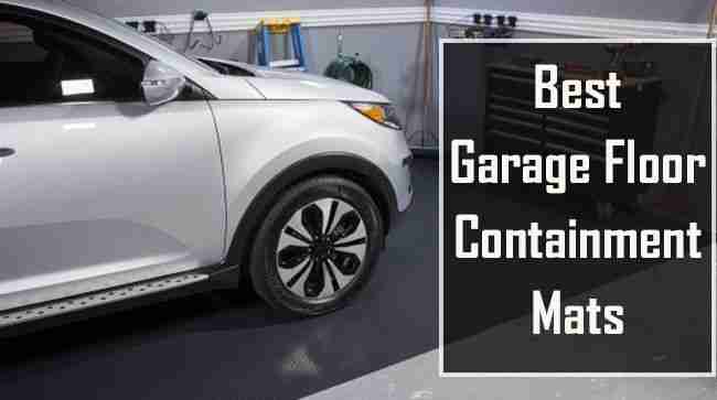 Best Garage Floor Containment Mats for Snow, Liquid & Mud