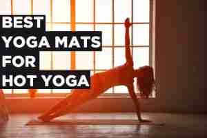 Top 10 Best Yoga Mats for Hot Yoga