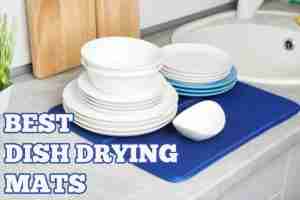 10 Best Microfiber and Silicone Dish Drying Mats